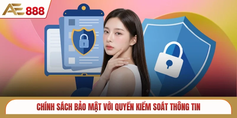 Chính sách bảo mật với quyền kiểm soát thông tin