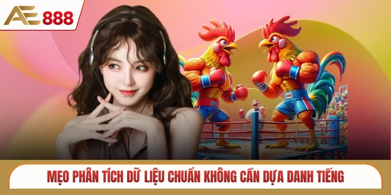 Mẹo phân tích dữ liệu chuẩn không cần dựa danh tiếng