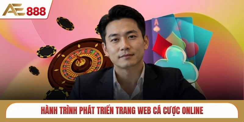 Hành trình phát triển trang web cá cược online