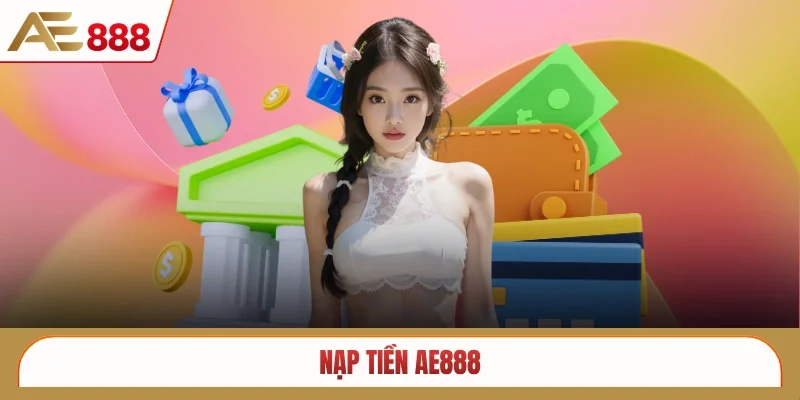 nạp tiền AE888