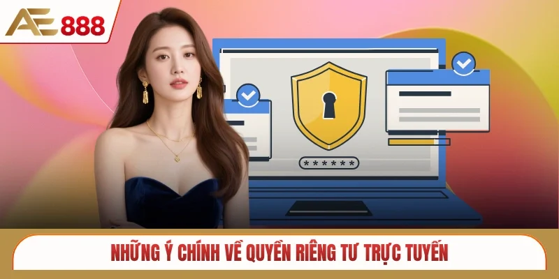 Những ý chính về quyền riêng tư trực tuyến