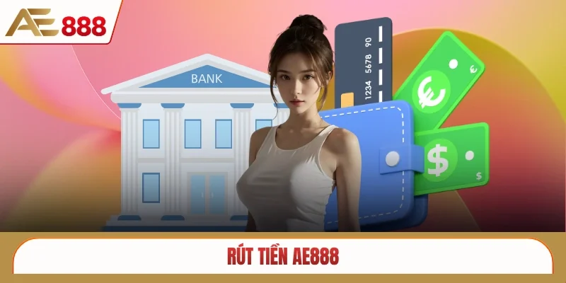 Rút tiền AE888