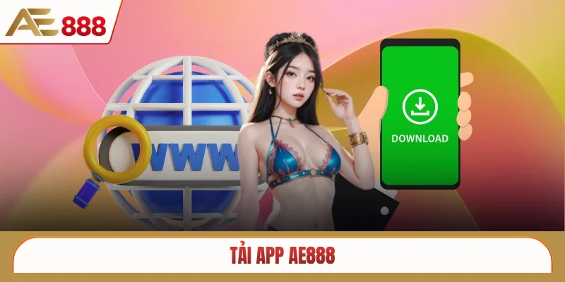 Tải app AE888