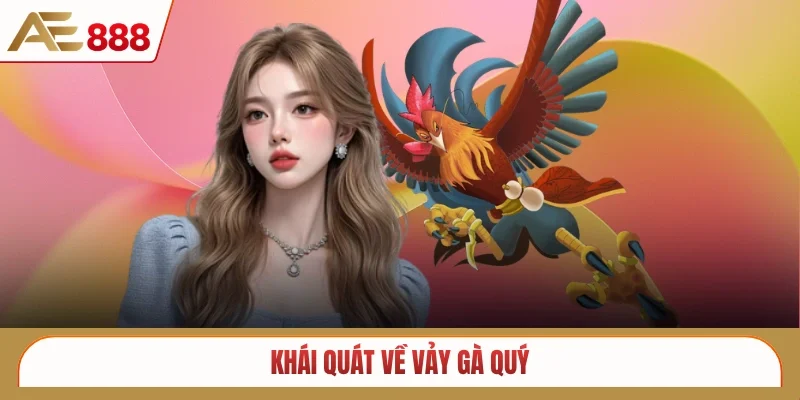 Khái quát về vảy gà quý